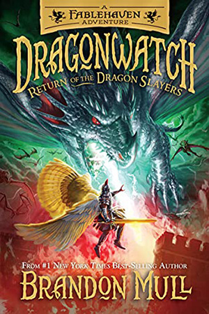 Dragonwatch: Return of the Dragon Slayer by Brandon Mull
