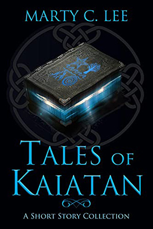 Tales of Kaiatan by Marty C. Lee
