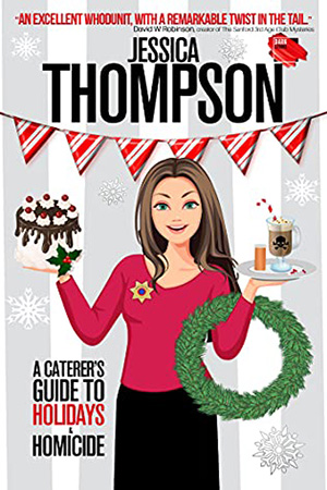 A Caterer’s Guide to Holidays & Homicide by Jessica Thompson