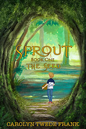 Sprout: The Seed by Carolyn Twede Frank