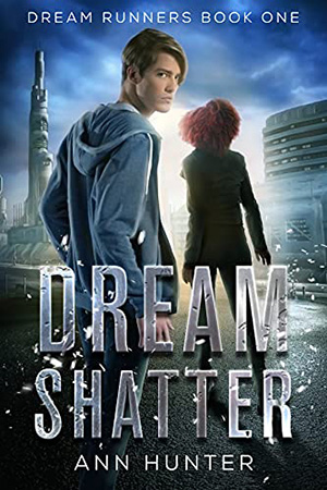 Dream Runners: Dream Shatter by Ann Hunter