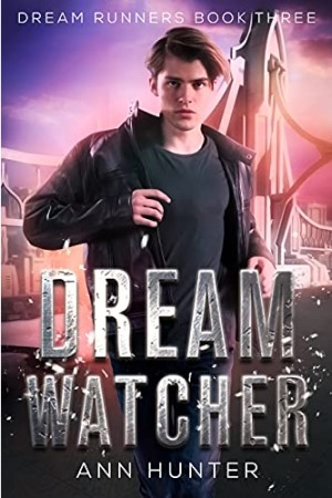 Dream Runners: Dream Watcher by Ann Hunter