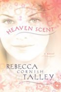 Heaven Scent by Rebecca Cornish Talley