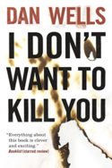 I Don’t Want to Kill You by Dan Wells