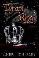 The Tyrant King by Cheri Chesley