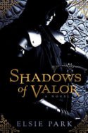 Shadows of Valor by Elsie Park