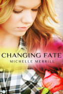 Changing Fate by Michelle Merrill