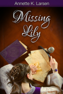 Missing Lily by Annette K. Larsen