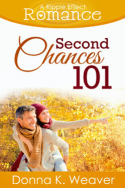 Second Chances 101 by Donna K. Weaver