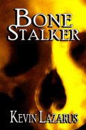 Bone Stalker by Kevin Lazarus