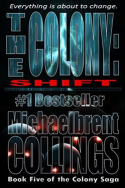 The Colony: Shift by Michaelbrent Collings