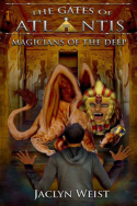 Gates of Atlantis: Magicians of the Deep by Jaclyn Weist