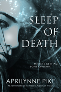 Sleep of Death by Aprilynne Pike