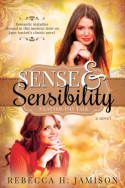 Sense & Sensibility by Rebecca H. Jamison