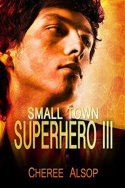 Small Town Superhero III by Cheree Alsop