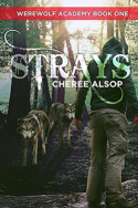 Strays (Werewolf Academy #1) by Cheree Alsop