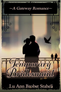 Temporary Bridesmaid by Lu Ann Brobst Staheli