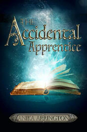 The Accidental Apprentice by Anika Arrington