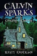 Calvin Sparks and the Crossing to Cambria by Rusty Anderson