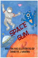 Space Gum by Danette J. Hansen