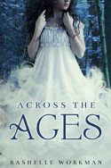 Across the Ages by RaShelle Workman