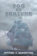 Fog of Fortune by Michael S. Glassford