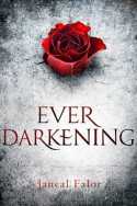 Ever Darkening by Janeal Falor
