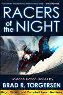 Racers of the Night by Brad R. Torgersen