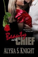Beauty and the Chief by Alysia S. Knight