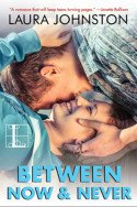 Between Now & Never by Laura Johnston