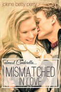 Mismatched in Love: Almost Cinderella by Jolene Betty Perry