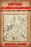 Captain Schnozzlebeard and the Singing Clam of Minnie Skewel Island by Rebecca Blevins
