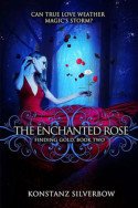 Finding Gold: The Enchanted Rose by Konstanz Silverbow