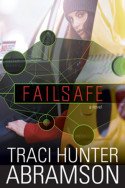 Guardians: Failsafe by Traci Hunter Abramson