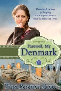 Farewell, My Denmark by Tina Peterson Scott