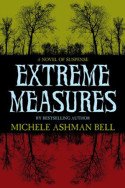 Extreme Measures by Michele Ashman Bell
