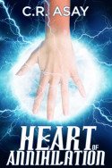 Heart of Annihilation by C.R. Asay