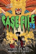Case File 13: Curse of the Mummy’s Uncle by J. Scott Savage
