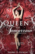 Queen of Tomorrow by Sherry D. Ficklin