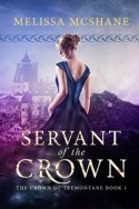 Tremontane: Servant of the Crown by Melissa McShane