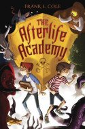 The Afterlife Academy by Frank L. Cole