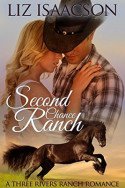Three Rivers: Second Chance Ranch by Liz Isaacson