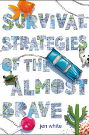 Survival Strategies of the Almost Brave by Jen White