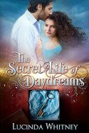 The Secret Life of Daydreams by Lucinda Whitney