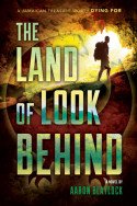 The Land of Look Behind by Aaron Blaylock