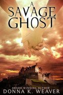 A Savage Ghost by Donna K. Weaver