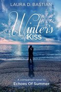 Winter’s Kiss by Laura D. Bastian