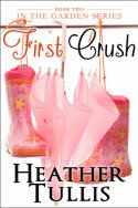 In the Garden: First Crush by Heather Tullis