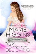 Keep On Believing by Marie Higgins