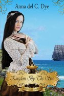 Kingdom by the Sea by Anna del C. Dye